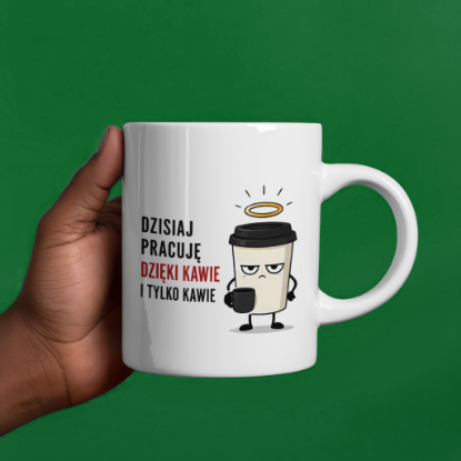 Obrazek Kubek 330 ml „Dzisiaj pracuję dzięki kawie”