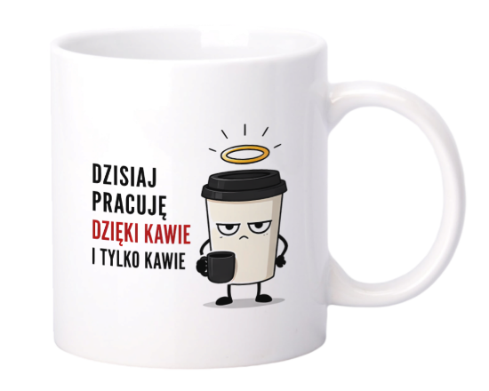Obrazek Kubek 330 ml „Dzisiaj pracuję dzięki kawie”