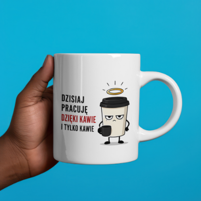 Obrazek Kubek 330 ml „Dzisiaj pracuję dzięki kawie”