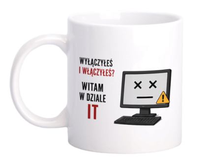 Obrazek Kubek 330 ml „Wyłączyłeś i włączyłeś?”