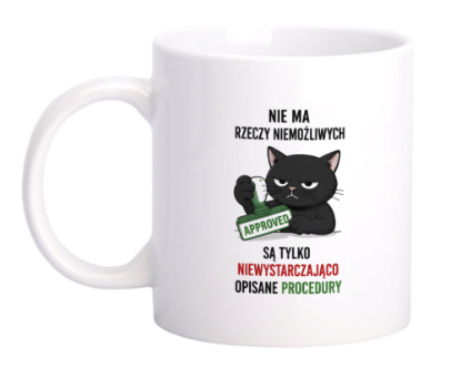 Obrazek Kubek 330 ml „Nie ma rzeczy niemożliwych – są procedury”