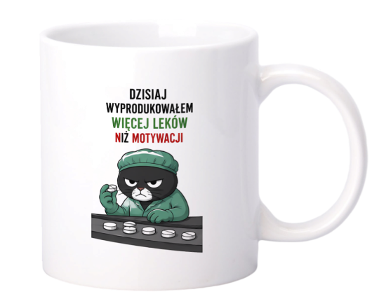 Obrazek Kubek 330 ml „Dzisiaj wyprodukowałem więcej leków niż motywacji”