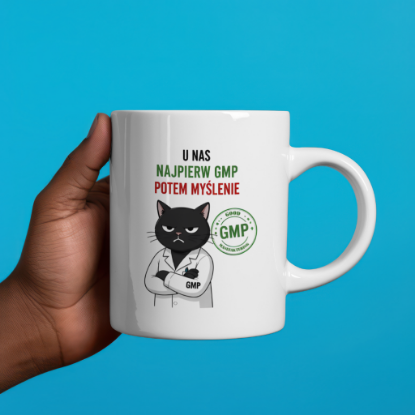 Obrazek Kubek 330 ml „U nas najpierw GMP, potem myślenie”